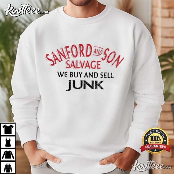 Sanford And Son 70s Sitcom Fred Sanford We Buy And Sell Junk T-Shirt
