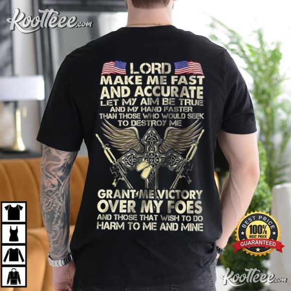 US Army Lord Make Me Fast And Accurate Let My Aim Be True T-Shirt