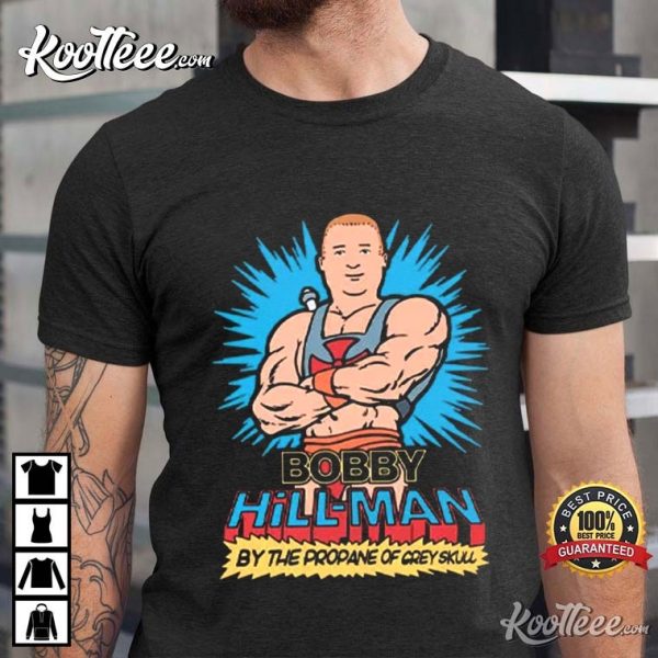 Bobby Hill-Man By The Propane Of Grey Skull T-Shirt