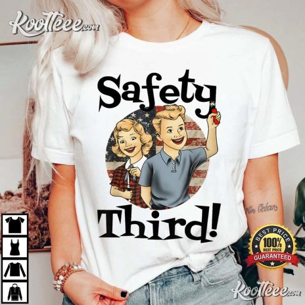 Patriotic Fireworks Safety Third 4th Of July T-Shirt