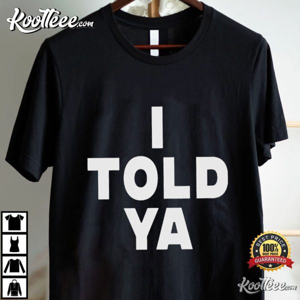 I Told Ya Zendaya Challengers Movie T-Shirt