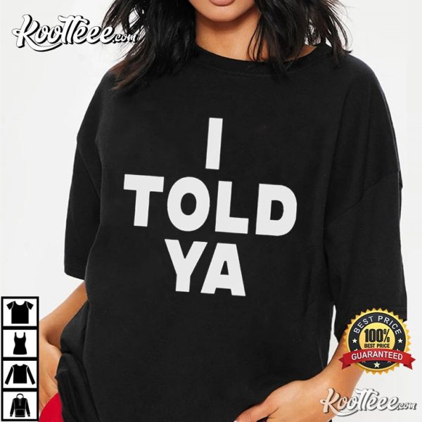 I Told Ya Zendaya Challengers Movie T-Shirt