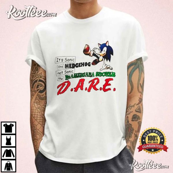 It’s Sonic The Hedgehog Not Sonic The Marijuana Smoker Dare T-Shirt