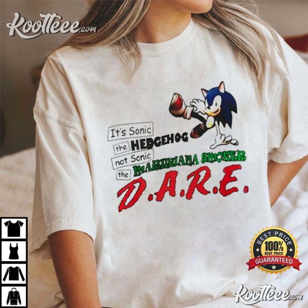 It’s Sonic The Hedgehog Not Sonic The Marijuana Smoker Dare T-Shirt