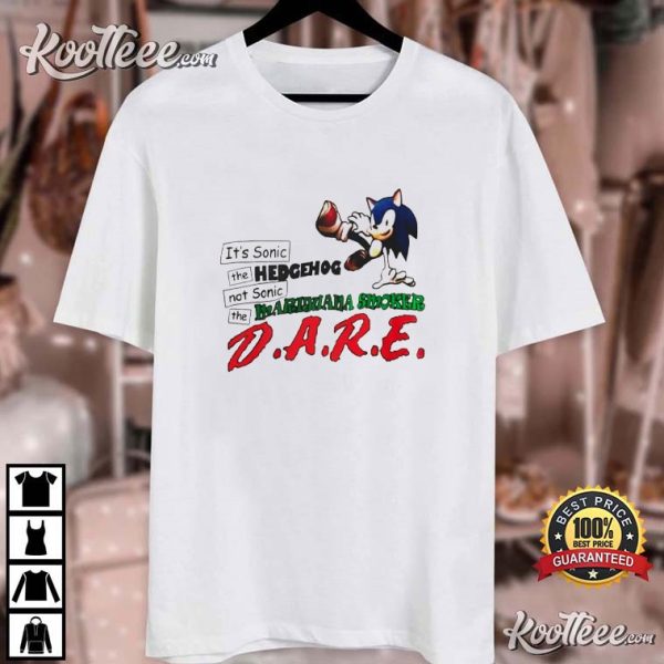 It’s Sonic The Hedgehog Not Sonic The Marijuana Smoker Dare T-Shirt