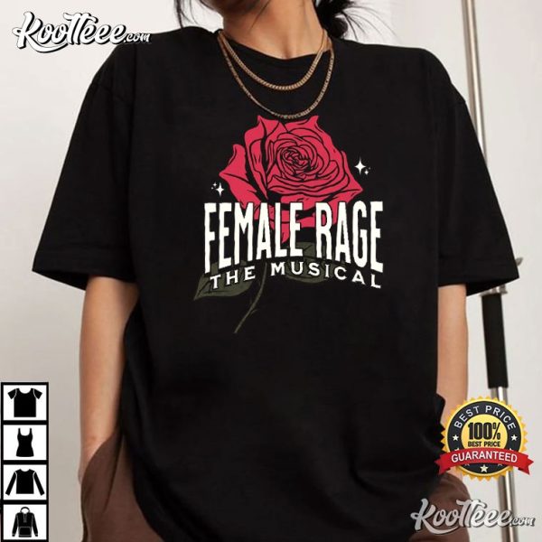 Female Rage The Musical Feminist Gift T-Shirt