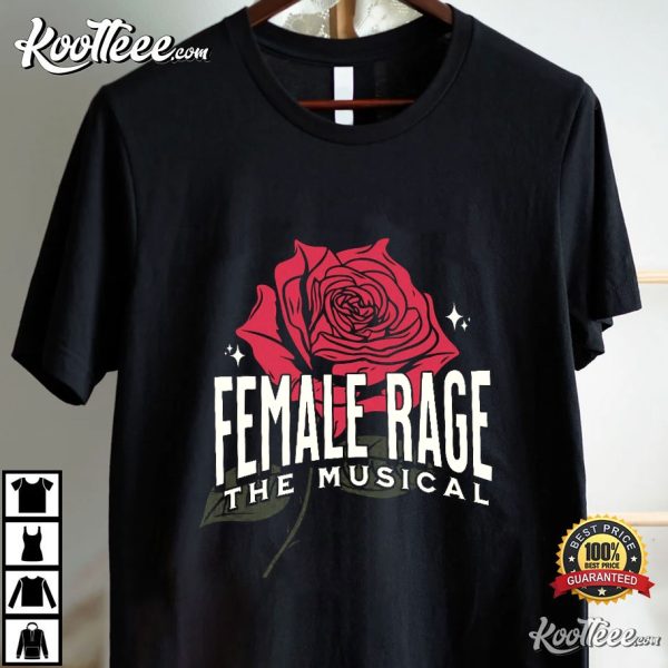 Female Rage The Musical Feminist Gift T-Shirt