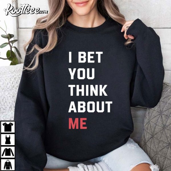 I Bet You Think About Me Taylor Swift T-Shirt