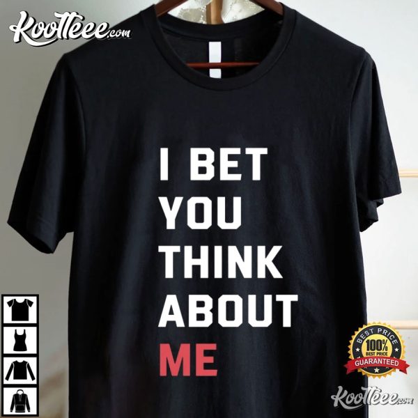 I Bet You Think About Me Taylor Swift T-Shirt
