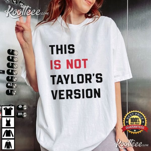 This Is Not Taylors Version Swiftie T-Shirt