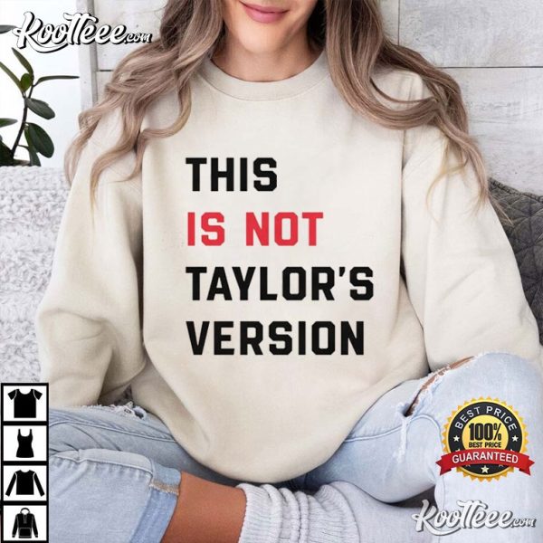 This Is Not Taylors Version Swiftie T-Shirt