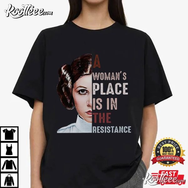 Princess Leia A Woman’s Place Is In The Resistance T-Shirt