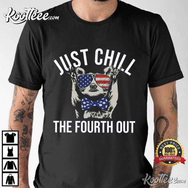 4th Of July Patriotic Raccoon Chill The Fourth Out T-Shirt