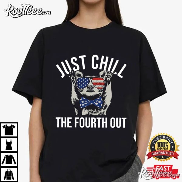 4th Of July Patriotic Raccoon Chill The Fourth Out T-Shirt