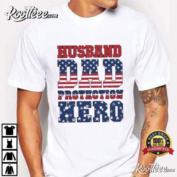Patriotic USA Flag Fathers Day Gift For Husband Daddy Protector Hero T-Shirt