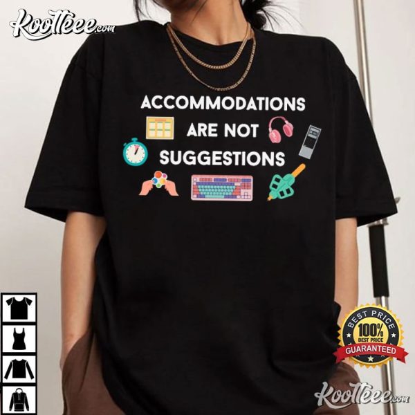 Accommodations Are Not Suggestions SLP OT SPED Teacher T-Shirt