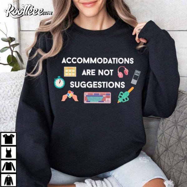 Accommodations Are Not Suggestions SLP OT SPED Teacher T-Shirt