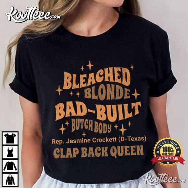 Bad Built Rep Jasmine Crockett Political Funny Quote T-Shirt