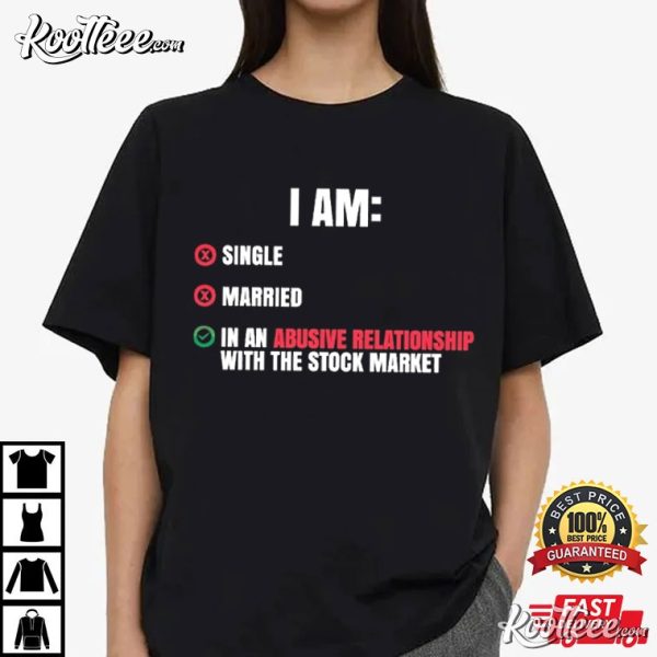 Stock Trader Abusive Relationship Gift For Investor T-Shirt