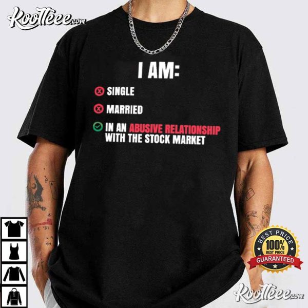 Stock Trader Abusive Relationship Gift For Investor T-Shirt