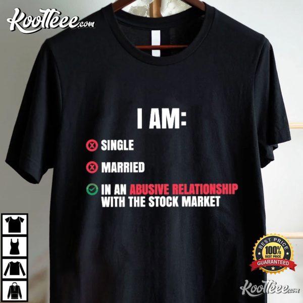 Stock Trader Abusive Relationship Gift For Investor T-Shirt