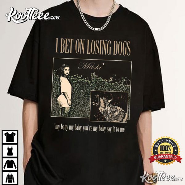 Mitski I Bet On Losing Dogs Gift For Fan T-Shirt