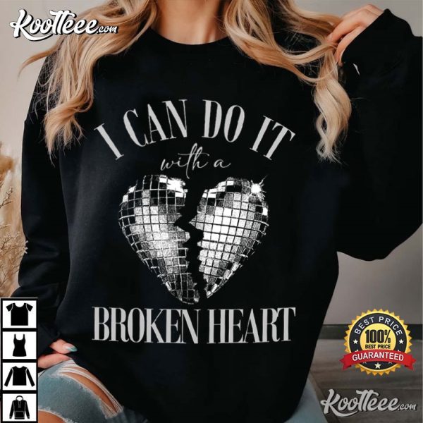 I Can Do It With A Broken Heart TTPD Swiftie T-Shirt