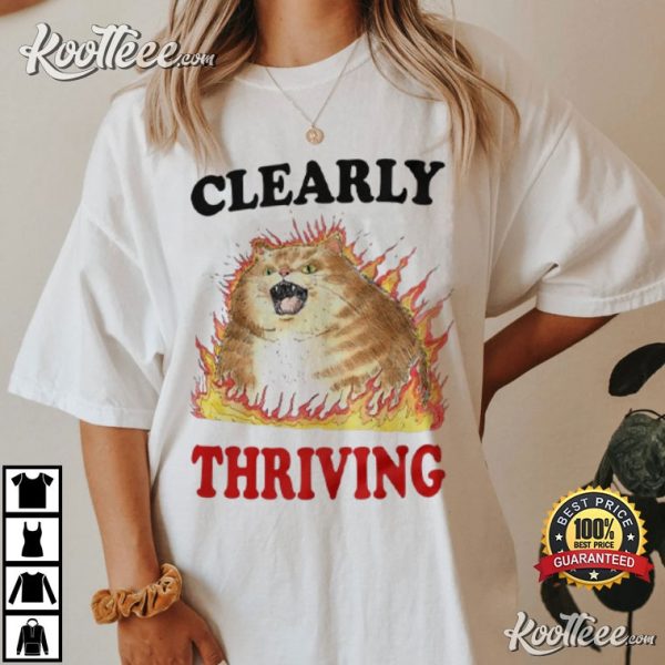 Clearly Thriving Funny Cat T-Shirt