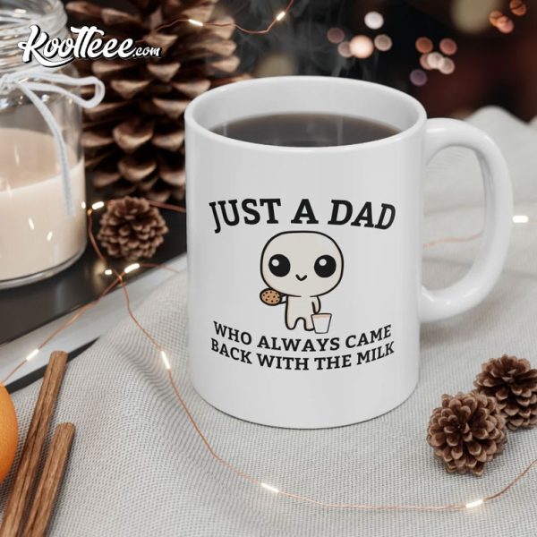 Just A Dad Who Always Came Back With The Milk Fathers Day Mug