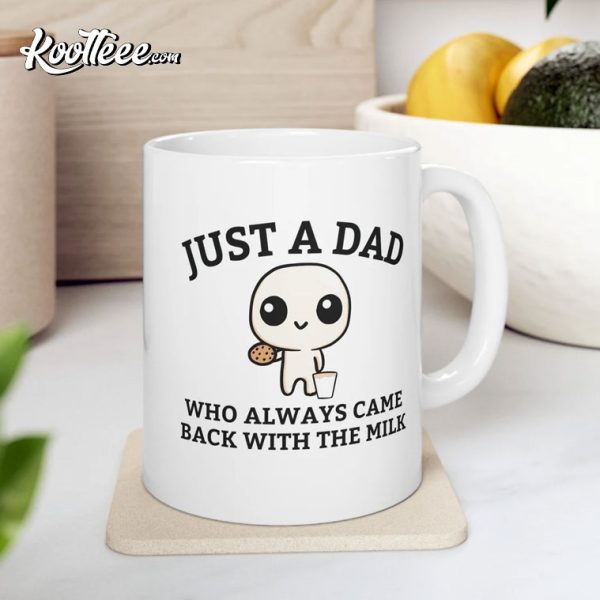 Just A Dad Who Always Came Back With The Milk Fathers Day Mug