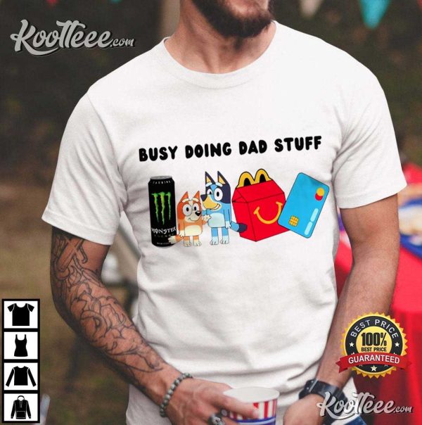 Busy Doing Dad Stuff Bluey Dad T-Shirt