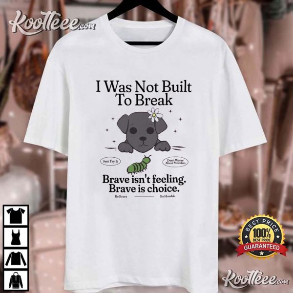 Brave Chiweenie Positive Motivational Inspirational T-Shirt