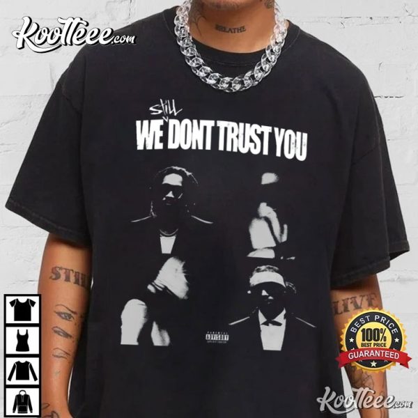 Future X Metro Boomin We Still Dont Trust You T-Shirt