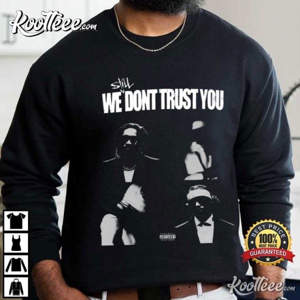 Future X Metro Boomin We Still Dont Trust You T-Shirt