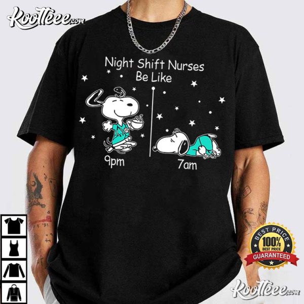 Funny Snoopy Night Shift Nurses Be Like 9Pm 7Am T-Shirt