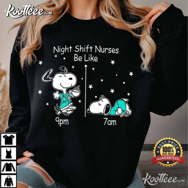 Funny Snoopy Night Shift Nurses Be Like 9Pm 7Am T-Shirt