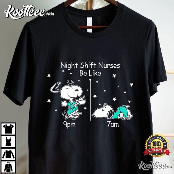 Funny Snoopy Night Shift Nurses Be Like 9Pm 7Am T-Shirt