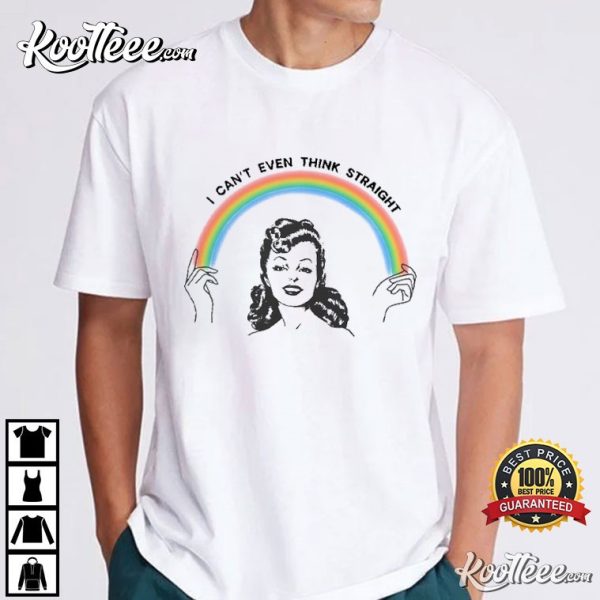 I Cant Even Think Straight Lesbian Gay Pride T-Shirt