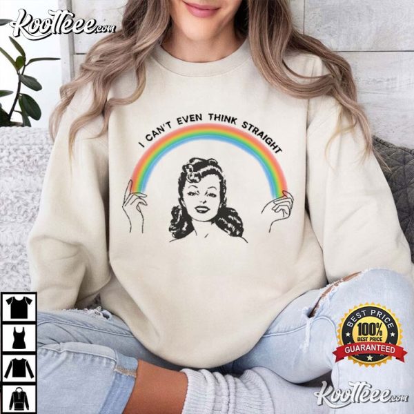 I Cant Even Think Straight Lesbian Gay Pride T-Shirt