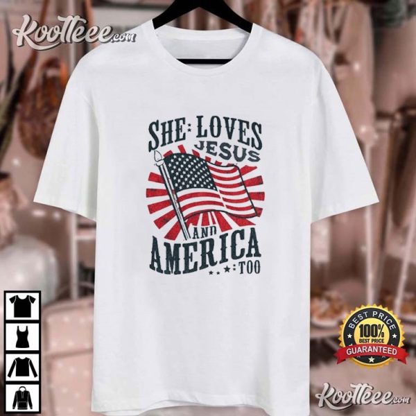 4th Of July She Loves Jesus And America Too Patriotic T-Shirt