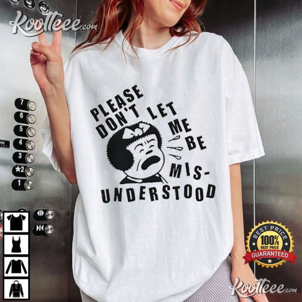 Don’t Let Me Be Misunderstood T-Shirt