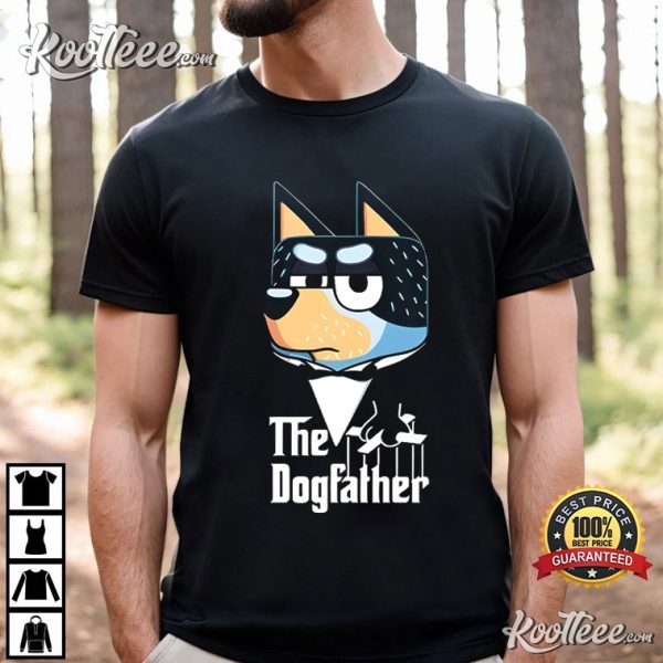 The DogFather Bluey Dad Funny Fathers Day Gifts T-Shirt