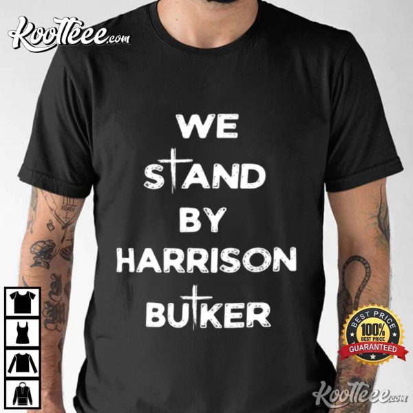 We Stand By Harrison Butker Catholic Christian T-Shirt