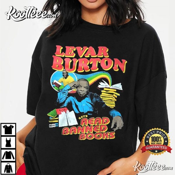 Levar Burton Says Read Banned Books T-Shirt