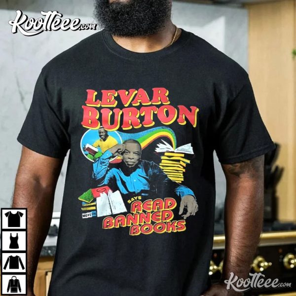 Levar Burton Says Read Banned Books T-Shirt