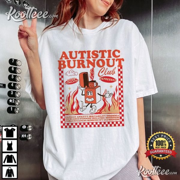 Autistic Burnout Club Neurodiversity Autism T-Shirt