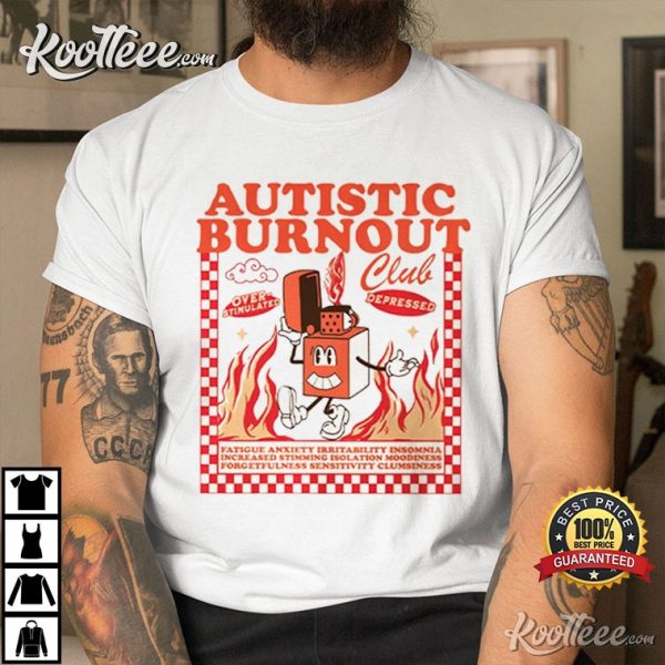 Autistic Burnout Club Neurodiversity Autism T-Shirt