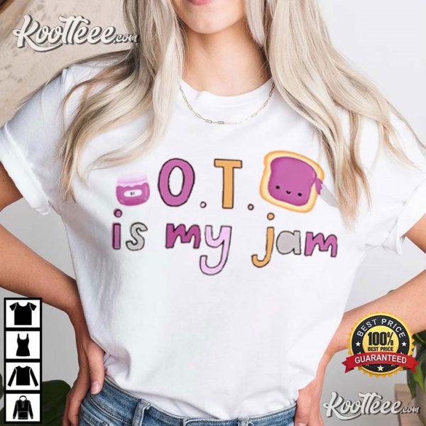 Occupational Therapy OT Is My Jam Therapist T-Shirt