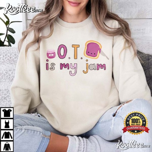 Occupational Therapy OT Is My Jam Therapist T-Shirt