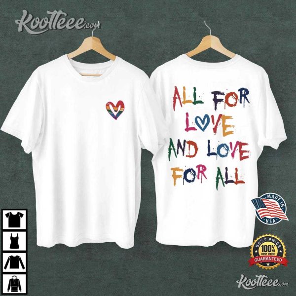 Pride Month All For Love And Love For All LGBTQ T-Shirt